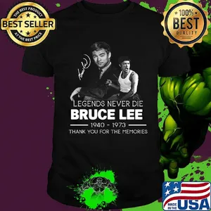 Legends never die bruce lee 1940 1973 thank you for the memories signatures shirt