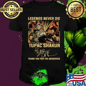Legends never die tupac shakur thank you for the memories signature shirt