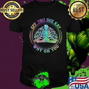 LGBT Seleketon yoga eff you see kay why oh you shirt
