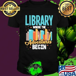 Library Where The Adventure Begin Books Shirt