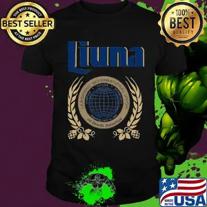 Liuna laborers international union of north america shirt