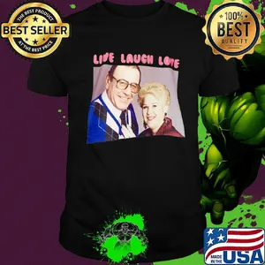 Live laugh love with pat and frank shirt