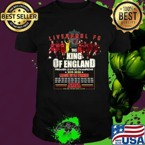 Liverpool fc the king of england premier league champions 2019 2020 league title winners shirt