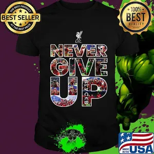Liverpool football club never give up shirt