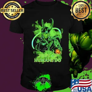 Loki god of mischief just as humans do shirt