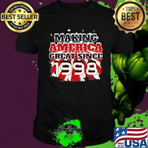 Making america great since 1998 shirt