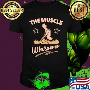 Massage therapist the muscle whisperer shirt