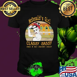 McDonald's Girl classy sassy and a bit smart assy Vintage retro shirt