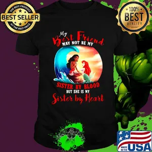 Merida mermaid my best friend may not be my sister by blood but she is my sister by heart shirt