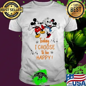 Mickey and minnie mouse today i choose to be happy shirt