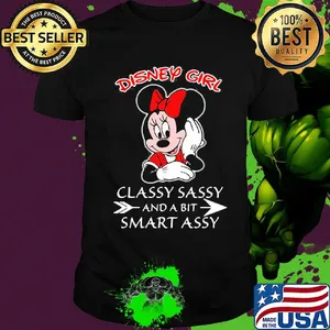 Mickey mouse Disney girl classy sassy and a bit smart assy shirt