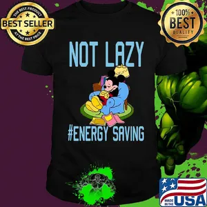 Mickey Mouse not lazy #energy saving shirt