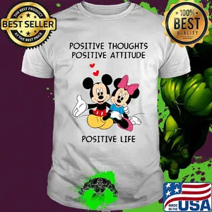 Mickey Mouse positive thoughts positive attitude positive life shirt