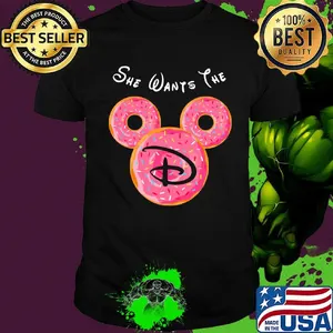 Mickey mouse she wants the disney donuts shirt