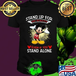 Mickey Mouse Stand up for what you believe in even if you stand alone shirt