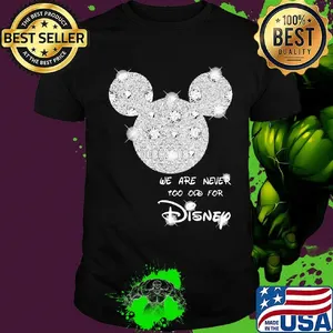 Mickey mouse we are never too old for disney diamond shirt