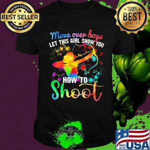 More over boys Let this girl show you How to shoot Archery shirt