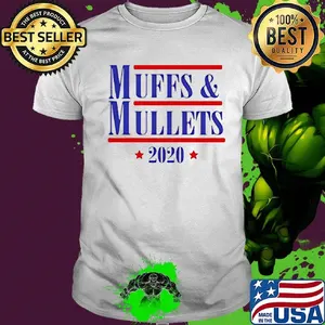 Muffs and mullets 2020 classic shirt