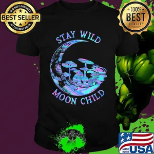 Mushroom  stay wild moon child shirt