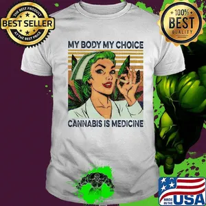 My body my choice cannabis is medicine weed vintage retro shirt