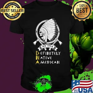My DNA definitely native American skull shirt