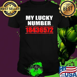 My lucky number 18436572 shirt