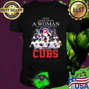 Never underestimate a woman who understands baseball and loves chicago cubs logo shirt