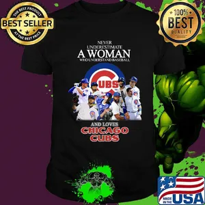 Never underestimate a woman who understands baseball and loves chicago cubs shirt