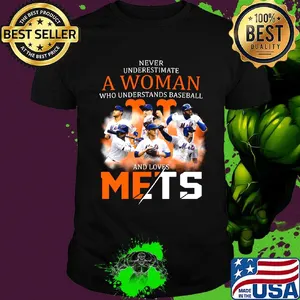 Never underestimate a woman who understands baseball and loves new york mets shirt