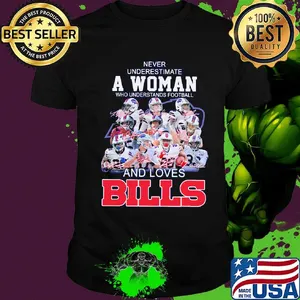 Never underestimate a woman who understands football and loves bills shirt