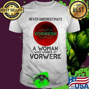 Never underestimate a woman who works at Vorwerk Sunset shirt
