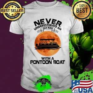 Never underestimate an old man with a pontoon boat sunset shirt