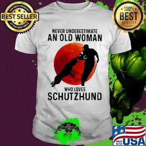 Never underestimate an old woman who loves schutzhund sunset shirt