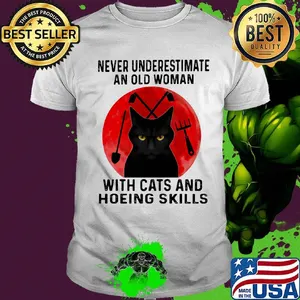 Never underestimate an old woman with cats and hoeing skills sunset shirt