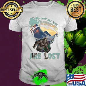 Not All Who Wander Are Lost Apes Shirt