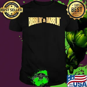 Official babblin and dabblin shirt