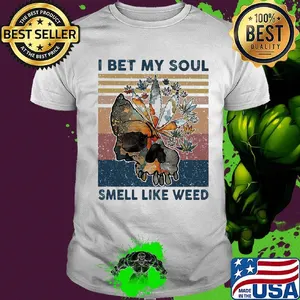 Official Skull I bet my soul smell like weed Vintage retro shirt