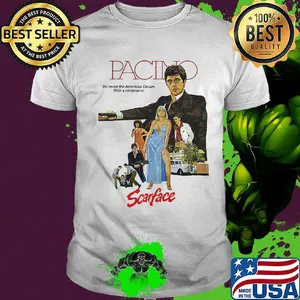 Pacino heloved the american dream with a vengeance scarface shirt