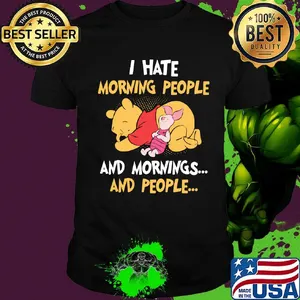 Pooh and piglet i hate morning people and mornings and people shirt