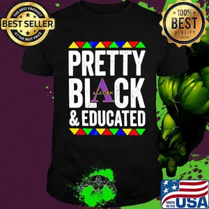 Pretty black and educated alcorn state university shirt