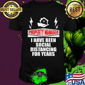 Property manager i have been social distancing for years shirt