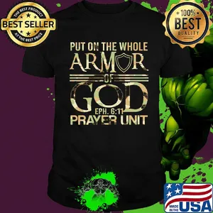 Put on the whole armor of god eph 611 prayer unit shirt