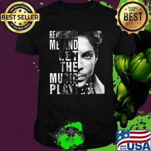 Remember me and let the music play Shirt