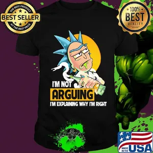 Rick drink beer i'm not arguing i'm explaining why i'm right shirt