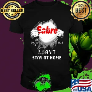 Sabre I can't stay at home Covid-19 2020 shirt