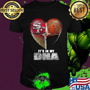 San francisco 49ers and san francisco giants heart it's in my dna shirt