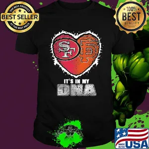 San francisco 49ers and san francisco giants it's in my dna heart shirt