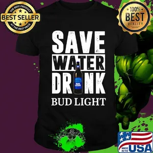 Save water drink bud light shirt