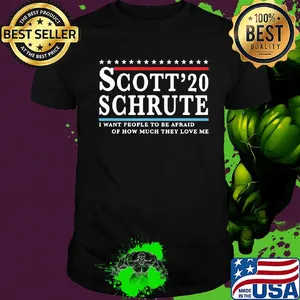 Scott 20 Schrute I want people to be afraid of how much they love me shirt