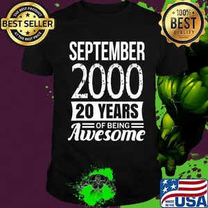 September 2000 20 years of being awesome shirt